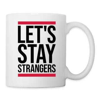 lets stay strangers quote - Mug - white - Right