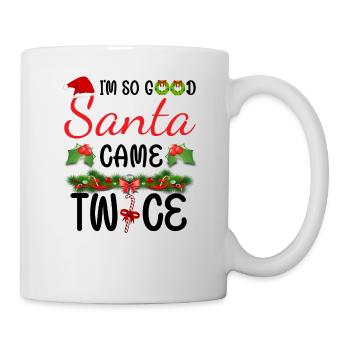Ich bin so gut, dass der Weihnachtsmann zweimal kam - Tasse - Weiß - Rechts