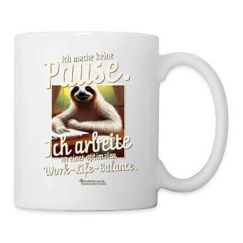 Faultier Spruch Pause Work Life Balance - Tasse - Weiß - Rechts