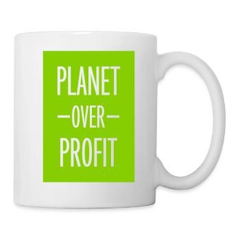 planet over profit Zitat - Tasse - Weiß - Rechts