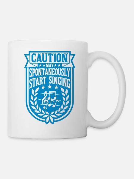 may spontaneously start singing - Tasse - Weiß