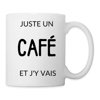 Juste un café et j'y vais - idée cadeau - Mug blanc - blanc - Droite