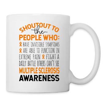 Shoutout To The People Multiple Sclerosis - Mug - white - Right