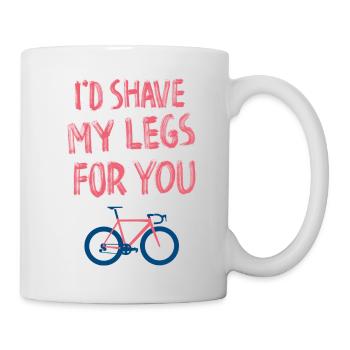 I'd shave my legs for you - Tasse - Weiß - Rechts