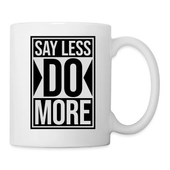say less do more - Mug - white - Right