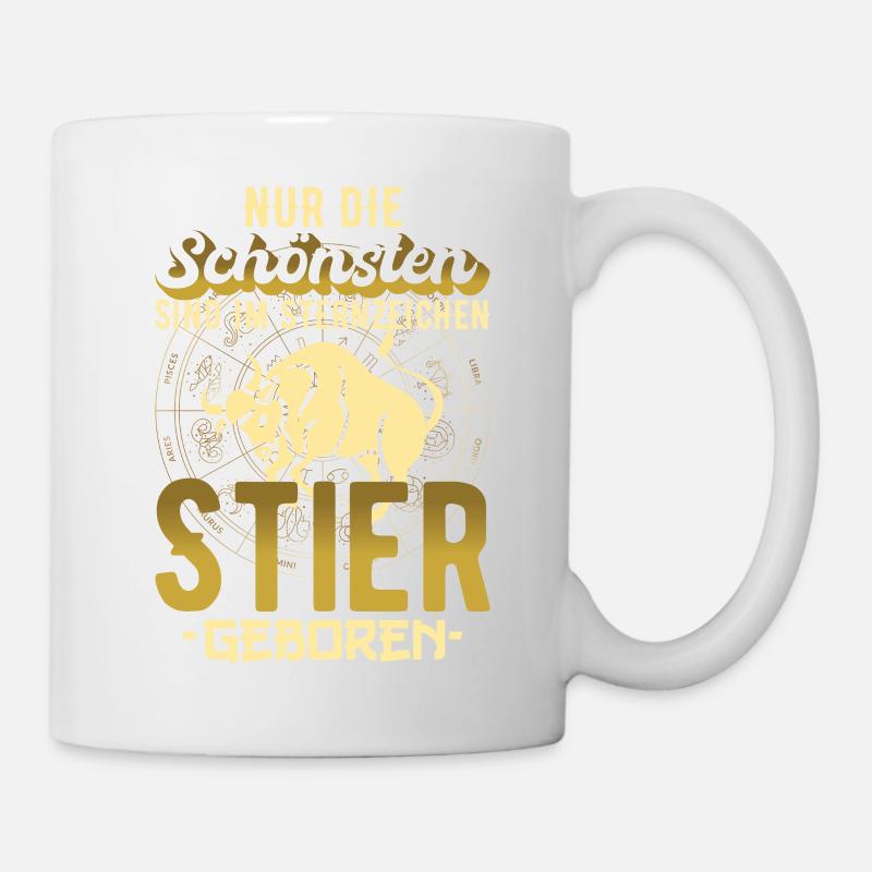 Sternzeichen Stier Spruch Geschenkidee - Tasse - Weiß
