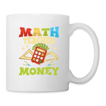 I Became A Math Teacher For The Money Education Sc - Mug - white - Right