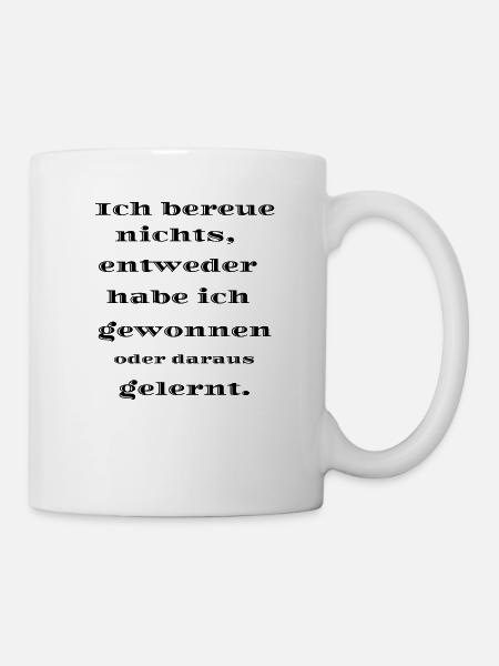 Ich bereue nichts - Tasse - Weiß
