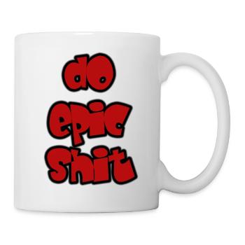 do epic shit - Tasse - Weiß - Rechts