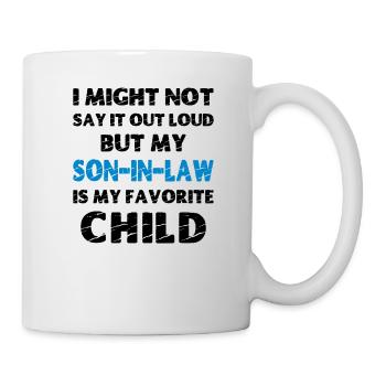 My Son-In-Law is my Favorite Child - Mug - white - Right