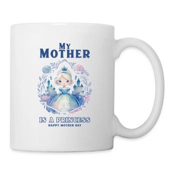 My mother is a princess - Mother Day - Tasse - Weiß - Rechts