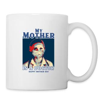 My mother is a doctor - Mother Day - Tasse - Weiß - Rechts