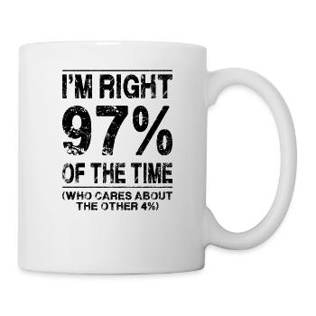 J’ai raison 97% du temps (qui se soucie des 4%) - Mug blanc - blanc - Droite