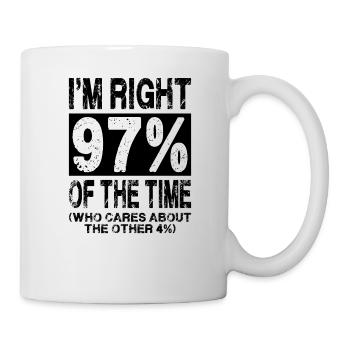 J’ai raison 97% du temps (qui se soucie des 4%) - Mug blanc - blanc - Droite