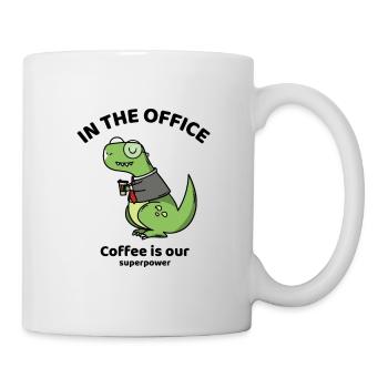 In the office, coffee is our superpower - meme - Tasse - Weiß - Rechts