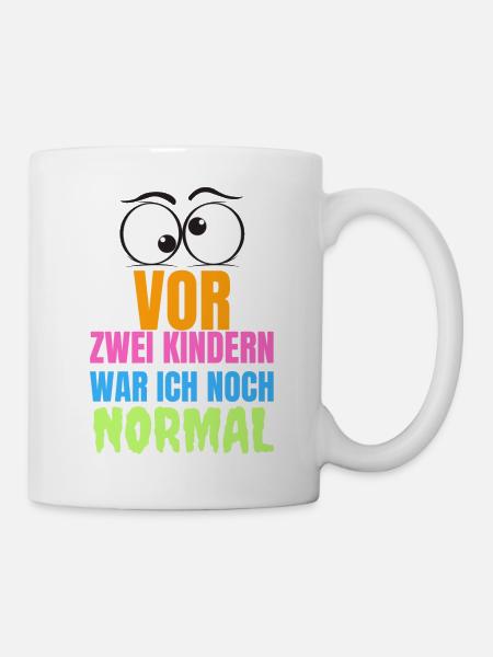 Vor zwei Kindern war ich noch normal - Spruch - Tasse - Weiß