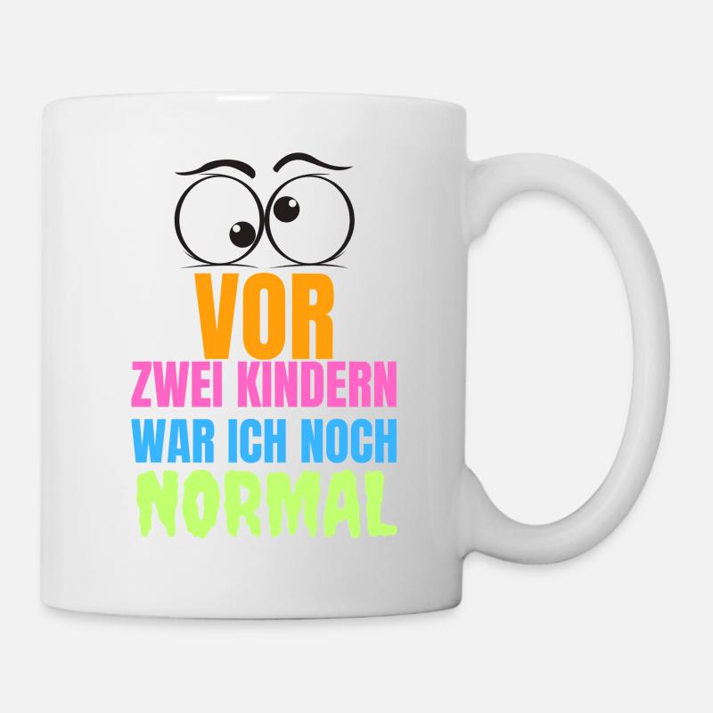 Vor zwei Kindern war ich noch normal - Spruch - Tasse - Weiß