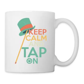 Keep Calm And Tap On Tap Dance Tap Dancer - Tasse - Weiß - Rechts