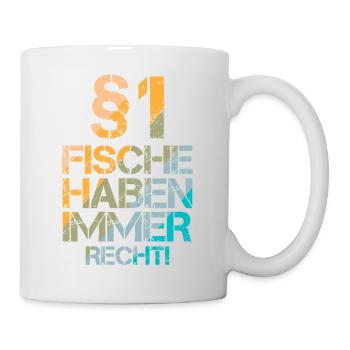 Fische haben immer Recht! - Tasse - Weiß - Rechts