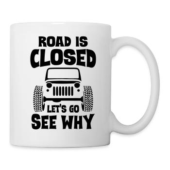 La route est fermée, laissez-vous voir pourquoi les jeeps - Mug blanc - blanc - Droite