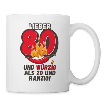 Lieber 80 und würzig als 20 und ranzig! - Tasse - Weiß - Rechts