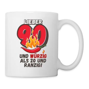 Lieber 90 und würzig als 20 und ranzig! - Tasse - Weiß - Rechts