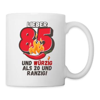 Lieber 85 und würzig als 20 und ranzig! - Tasse - Weiß - Rechts
