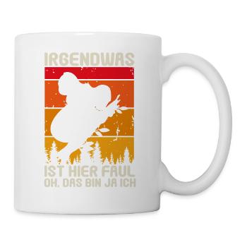 Irgendwas ist hier Faul OH DAS BIN JA ICH - Tasse - Weiß - Rechts
