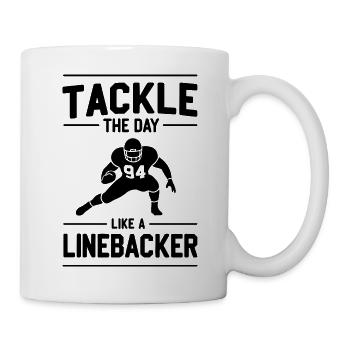 Gehe den Tag wie ein Linebacker an - Tasse - Weiß - Rechts