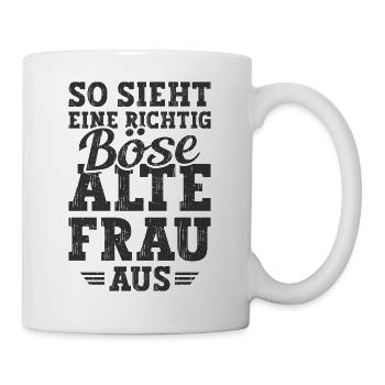 Böse Alte Frau Sarkasmus Spruch Lustig - Tasse - Weiß - Rechts