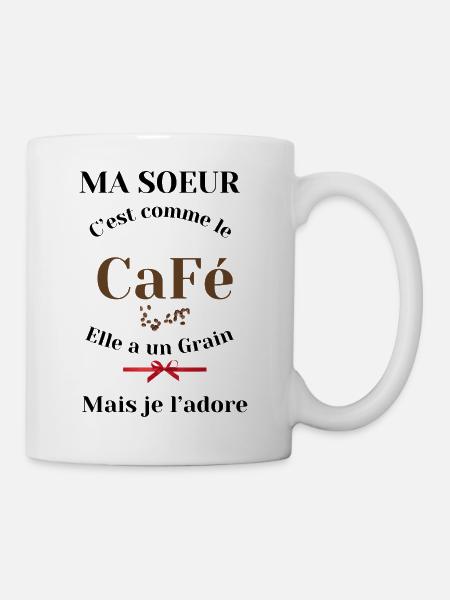 Ma Sœur C'est Comme Le Café Elle A Un Grain - Mug blanc - blanc