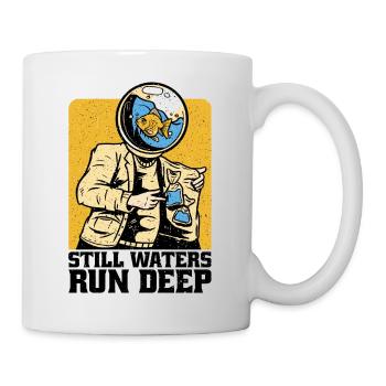 Still Waters Run Deep - Motivation et inspiration - Mug blanc - blanc - Droite