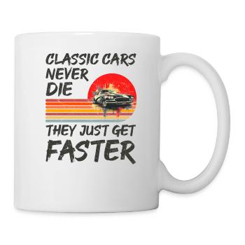 Classic Cars Never Die, They Just Get Faster - Mug - white - Right