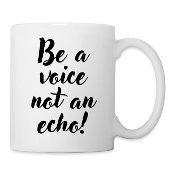 Be a voice not an echo - Mug - white - Right