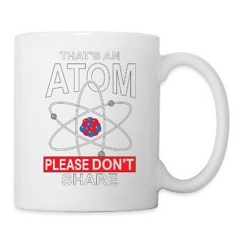This Is An Atom Please Do Not Share, Gift - Mug - white - Right