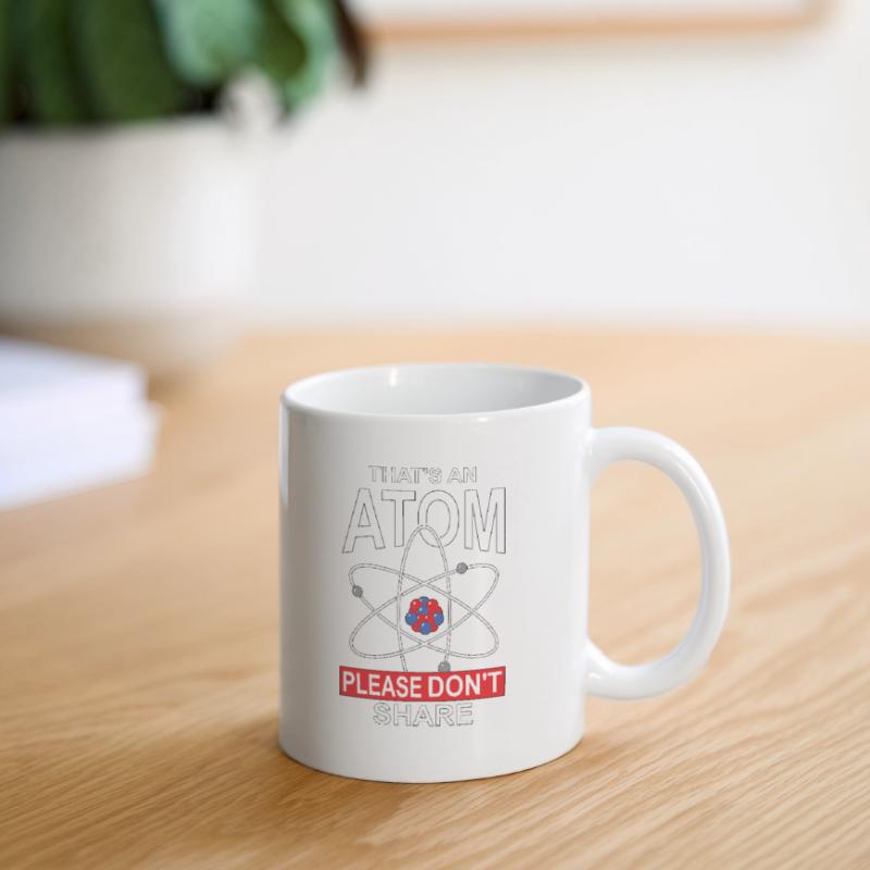 This Is An Atom Please Do Not Share, Gift Mug