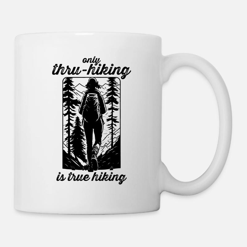 only thru-hiking is true hiking - Tasse - Weiß