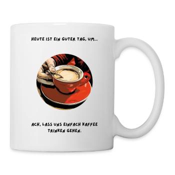 Kaffee-Tag: Einfach Genießen - Tasse - Weiß - Rechts
