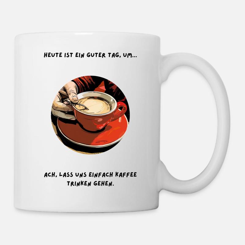 Kaffee-Tag: Einfach Genießen - Tasse - Weiß