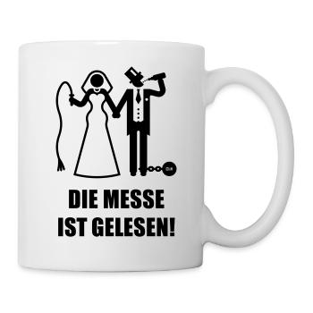 Die Messe Ist Gelesen! JGA Polterabend Hochzeit, B - Tasse - Weiß - Rechts