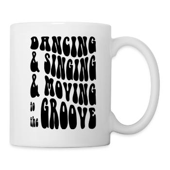 Dancing Singing Moving Grooving - DJing - Black - Tasse - Weiß - Rechts