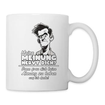 My opinion annoys you? - Mug - white - Right