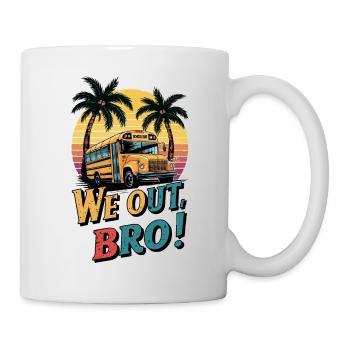 Wir sind raus Bruder, letzter Schultag Lehrer - Tasse - Weiß - Rechts
