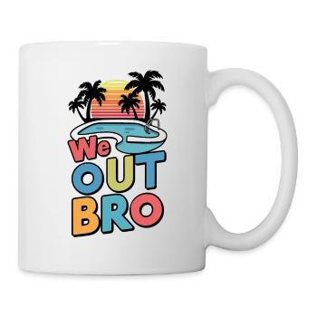 We out bro, letzter Schultag Lehrer - Tasse - Weiß - Rechts