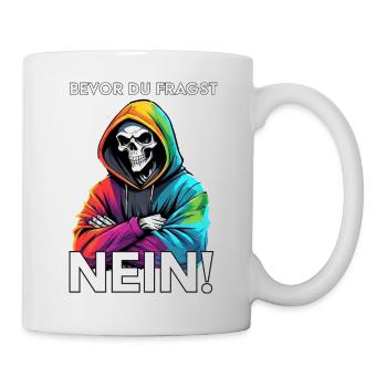 Bevor du fragst NEIN Lustiger Spruch - Tasse - Weiß - Rechts
