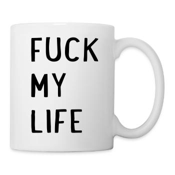Fuck my Life - Mug - white - Right