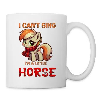 I can't sing, I'm a little horse (hoarse) - Tasse - Weiß - Rechts