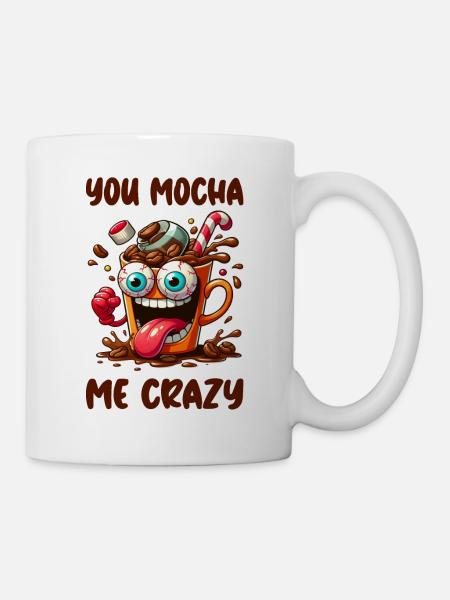 You mocha me crazy - Tasse - Weiß