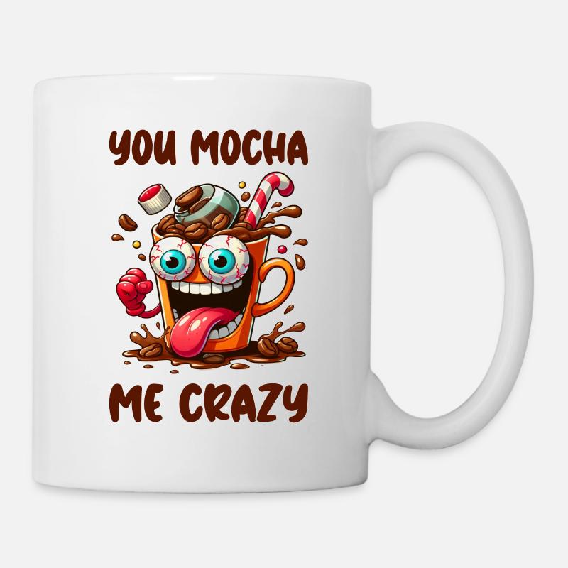 You mocha me crazy - Tasse - Weiß