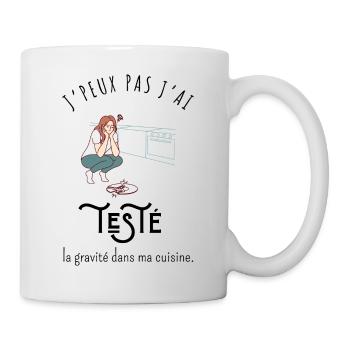 Ich kann nicht, ich habe die Schwerkraft in meiner Küche getestet - Tasse - Weiß - Rechts